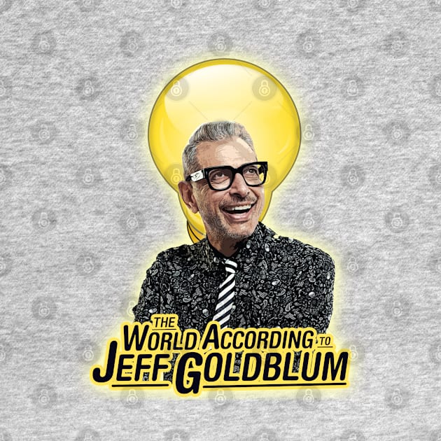 The World According to Jeff Goldblum by woodsman